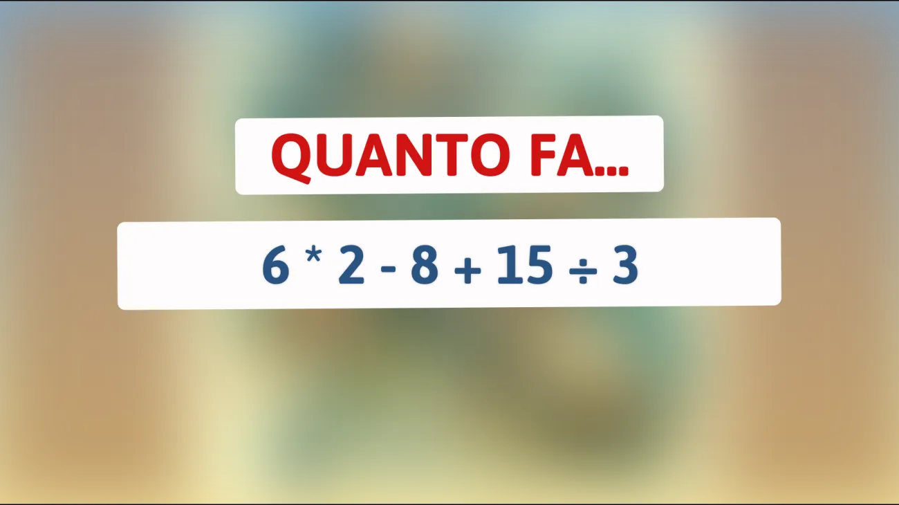 Scopri se hai una mente brillante: riesci a risolvere questo semplice indovinello matematico che molti sbagliano?"